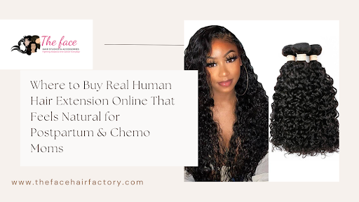 Where to Buy Real Human Hair Extension Online That Feels Natural for Postpartum & Chemo Moms