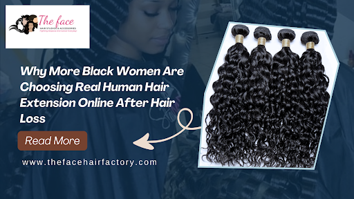 Why More Black Women Are Choosing Real Human Hair Extension Online After Hair Loss