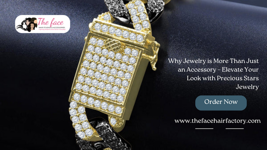 Why Jewelry is More Than Just an Accessory – Elevate Your Look with Precious Stars Jewelry